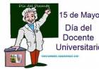15 DE MAYO: DIA DEL DOCENTE UNIVERSITARIO