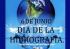 6 DE JUNIO: DIA DE LA HIDROGRAFIA