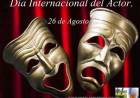 26 DE AGOSTO: DIA INTERNACIONAL DEL ACTOR