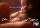 25 DE MARZO: DIA MUNDIAL DEL NIÑO POR NACER