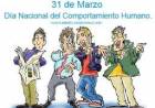 31 DE MARZO: DIA NACIONAL DEL COMPORTAMIENTO HUMANO
