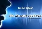 16 DE MARZO: DIA MUNDIAL DE LA VOZ