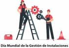 13 DE MAYO: DIA MUNDIAL DE LA GESTION DE INSTALACIONES