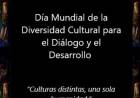 21 DE MAYO DIA MUNDIAL DE LA DIVERSIDAD CULTURALPARA EL DIALOGO Y DESARROLLO
