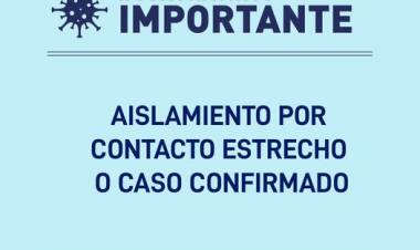 IMPORTANTE: AISLAMIENTO POR CONTACTO ESTRECHO O CASO CONFIRMADO