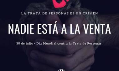 30 DE JULIO: DIA MUNDIAL DE LA TRATA DE PERSONAS