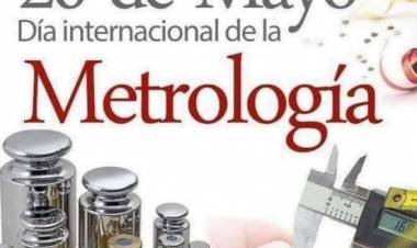 20 DE MAYO: DIA INTERNACIONAL DE LA METROLOGIA