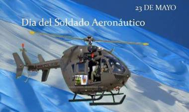 23 DE MAYO: DIA DEL SOLDADO AERONAUTICO