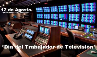 12 DE AGOSTO: DIA DEL TRABAJADOR DE TELEVISION