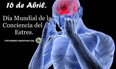 16 DE ABRIL: DIA MUNDIAL DE LA CONCIENCIA DEL ESTRES