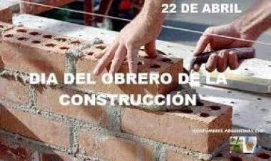 22 DE ABRIL: DIA DEL TRABAJADOR DE LA CONSTRUCCION