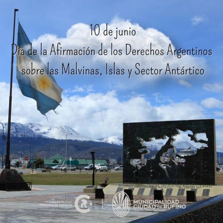10 DE JUNIO: DIA DE LA AFIRMACION DE LOS DERECHOS ARGENTINOS SOBRE MALVINAS, ISLAS Y SECTOR ANTARTICO