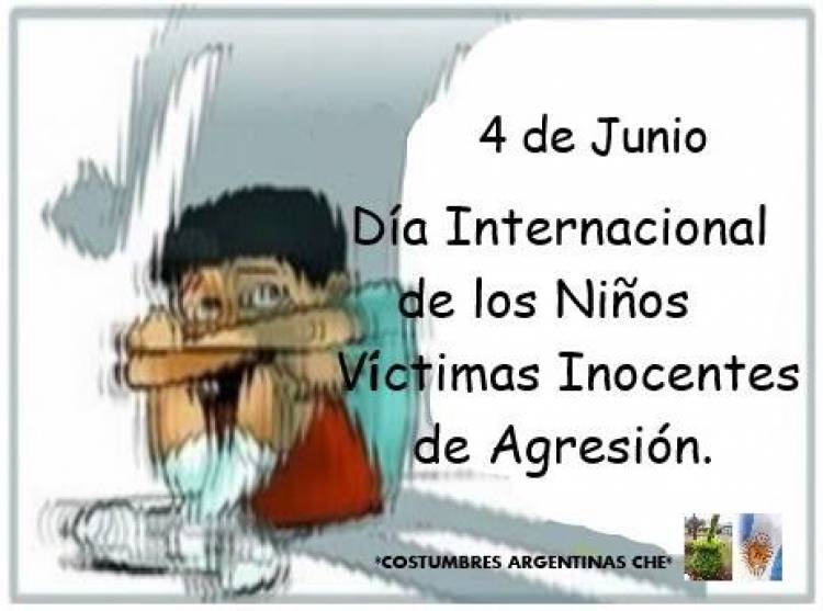 4 DE JUNIO: DIA  INTERNACIONAL DEL NIÑO VICTIMA INOCENTE DE LA AGRESION