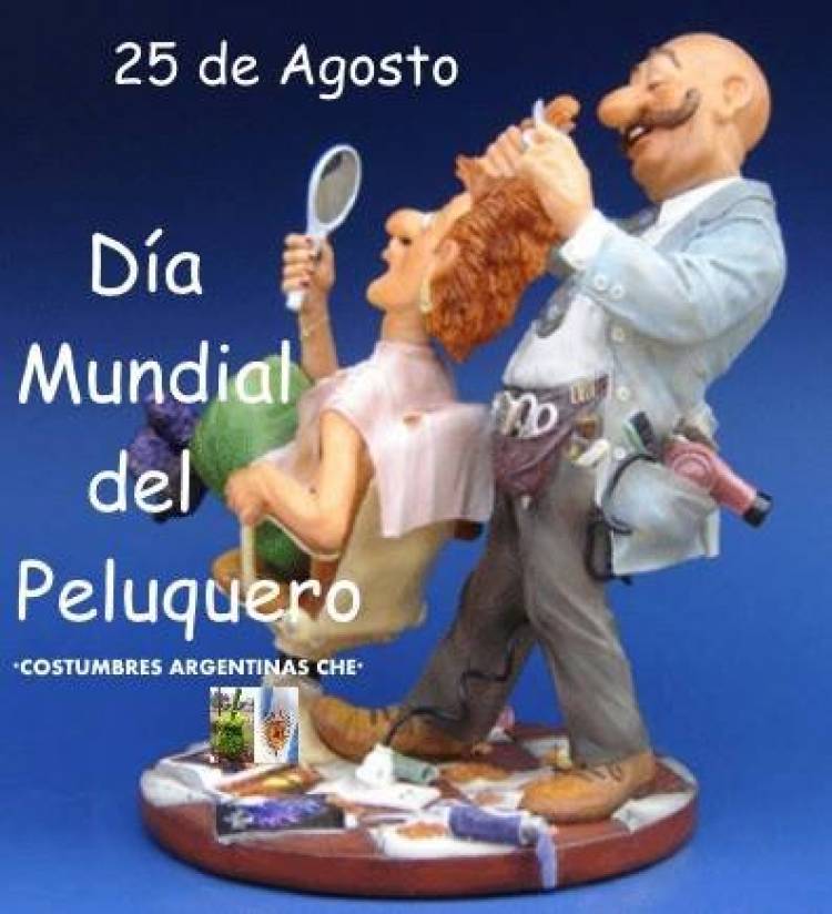25 DE AGOSTO: DIA MUNDIAL DEL PELUQUERO