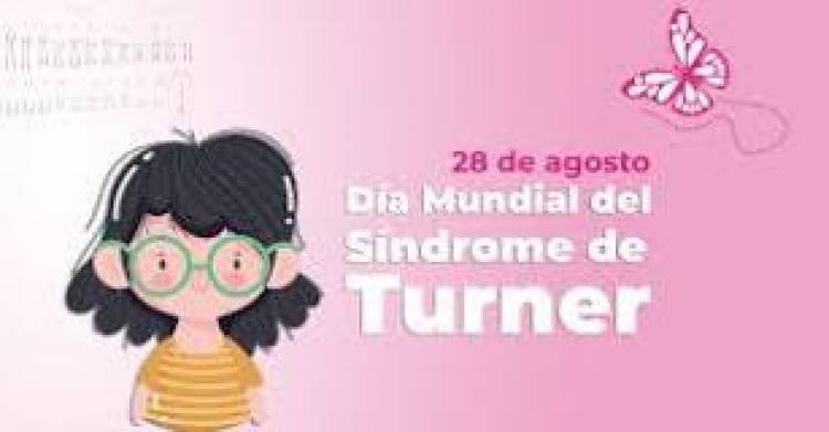 28 DE AGOSTO: DIA MUNDIAL DEL SINDROME DE TURNER