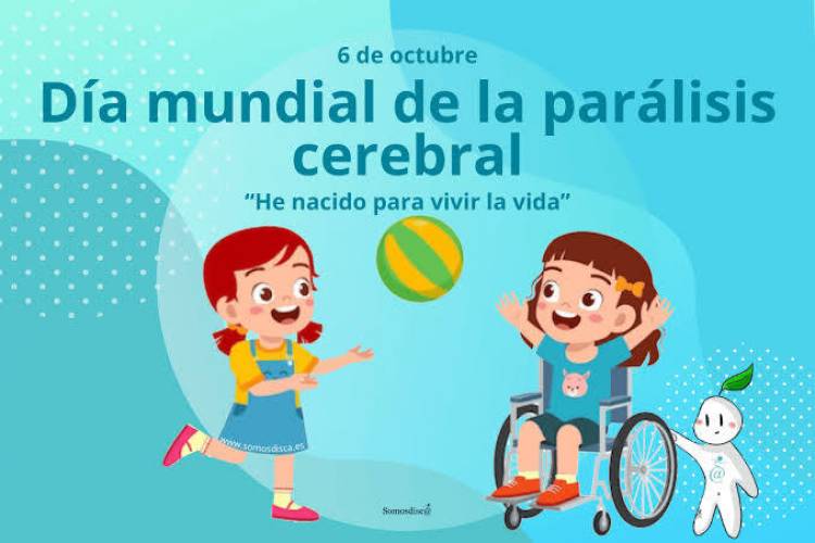 6 DE OCTUBRE: DIA MUNDIAL DE LA PARALISIS CEREBRAL