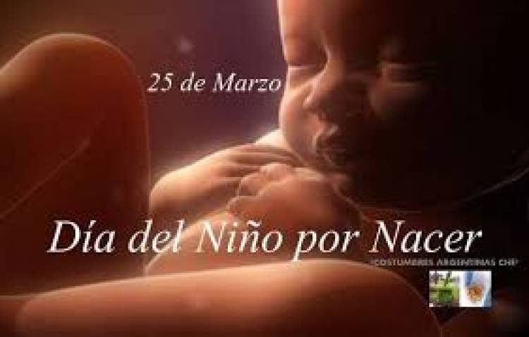25 DE MARZO: DIA MUNDIAL DEL NIÑO POR NACER
