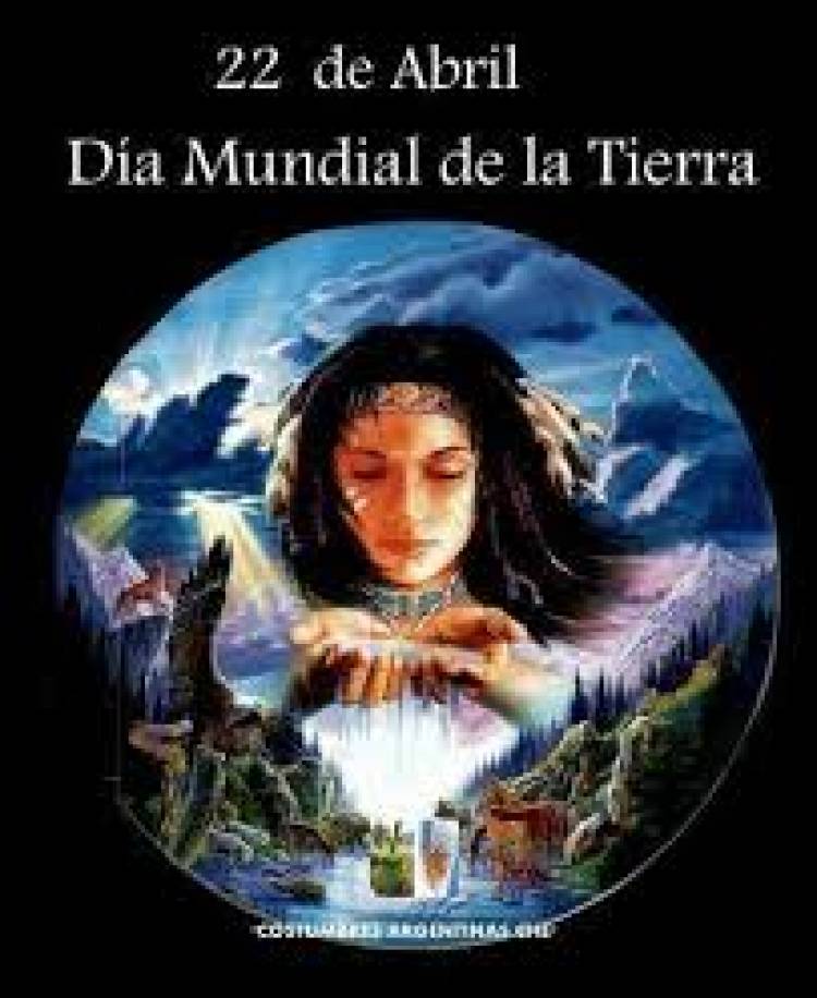 22 DE ABRIL: DIA MUNDIAL DE LA TIERRA