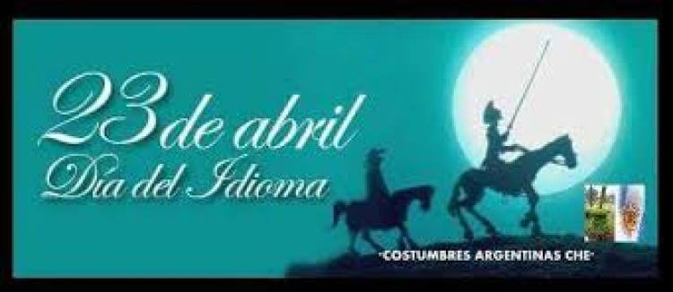 23 DE ABRIL: DIA DEL IDIOMA ESPAÑOL