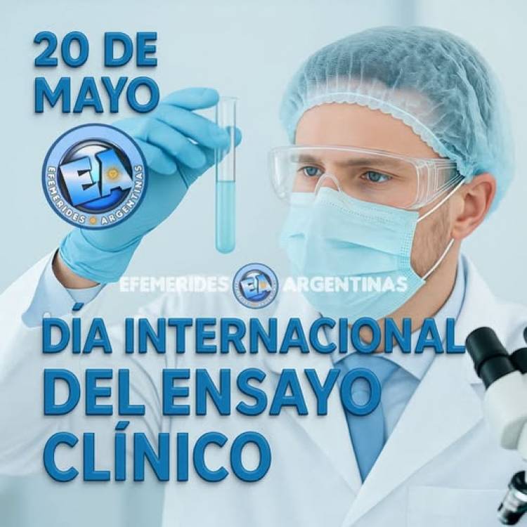 20 DE MAYO: DIA INTERNACIONAL DEL ENSAYO CLINICO